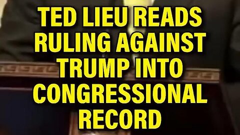 Ted Lieu TORCHES TRUMP on House Floor, submits Federal Judge’s ruling against him into the record