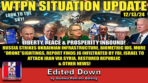 WTPN SIT/UP 12/13/24-FAKE ALIEN INVASION-JACO-PUTIN A TARGET-BIDEN BRAIN-DEAD-Edited Down