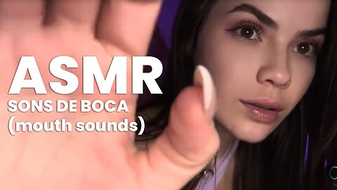 ASMR - SONS DE BOCA (mouth sounds)