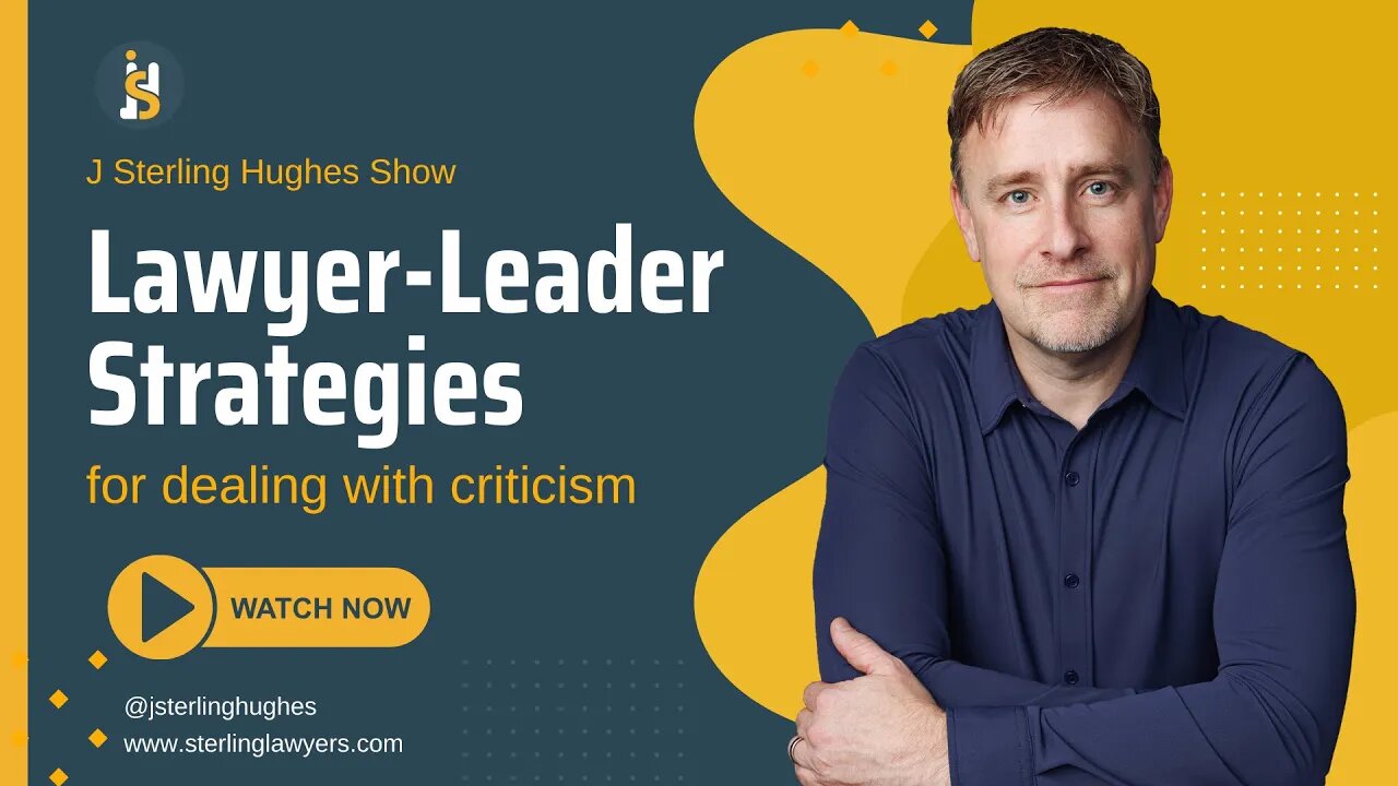 Lawyer Leader Strategies for Dealing with Criticism