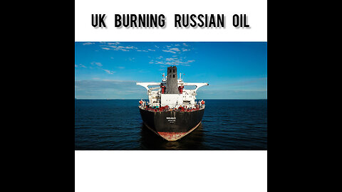 Uk still burning Russian oil . sourced energy reveals new figure