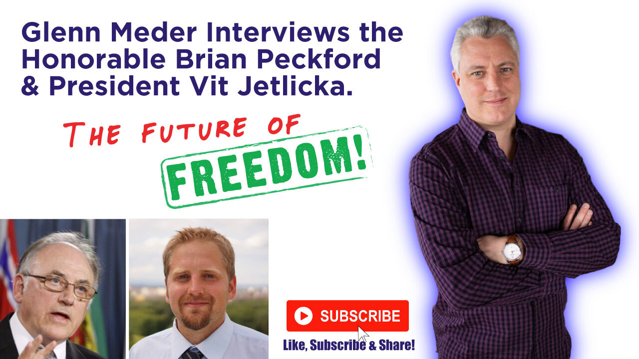 Glenn Meder: The Future of Freedom with Brian Peckford and Vit Jetlicka