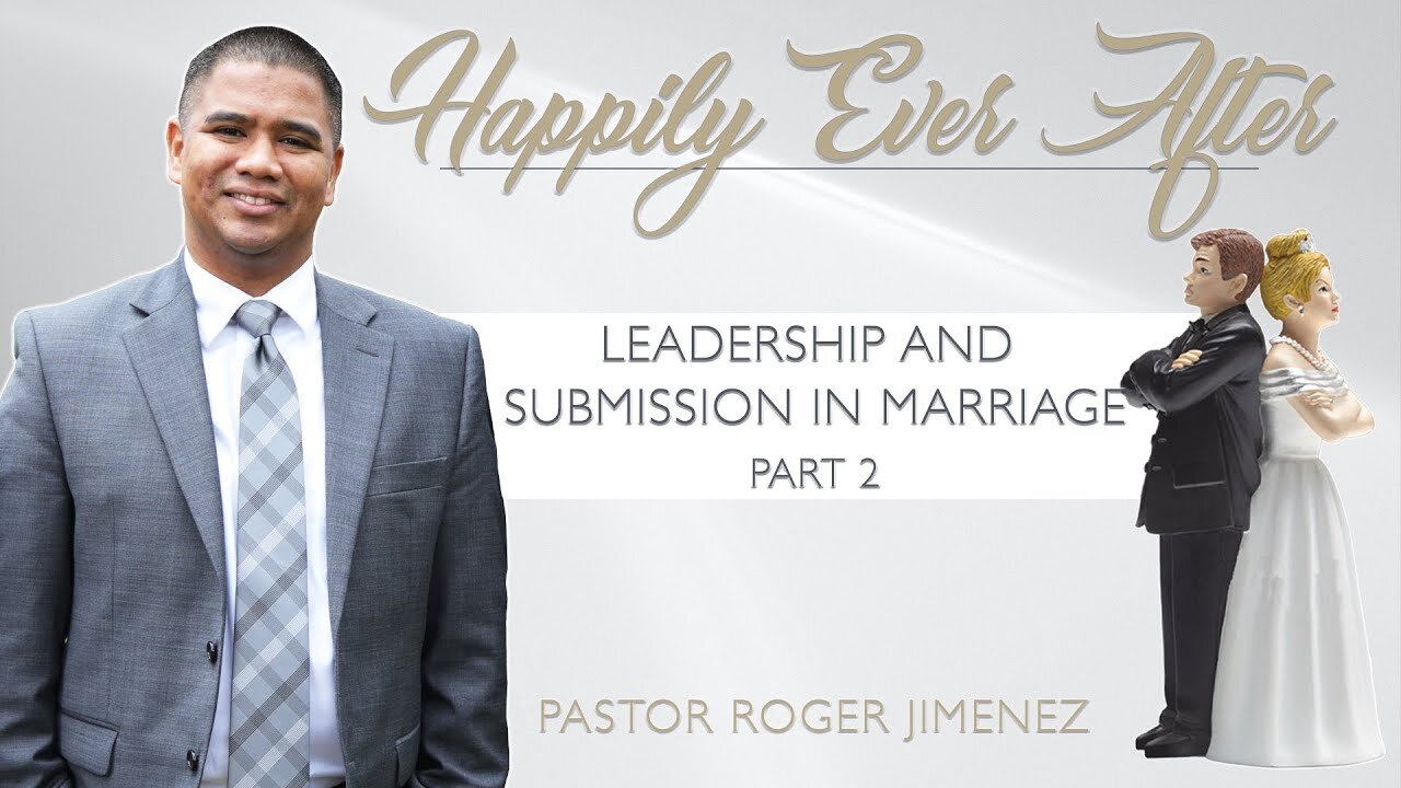 【 Leadership and Submission in Marriage ( Part 2 ) 】 Pastor Roger Jimenez | KJV Baptist Preaching