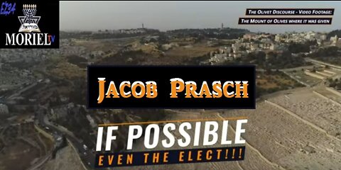 If Possible Even The Elect! - Part 1 - Jacob Prasch