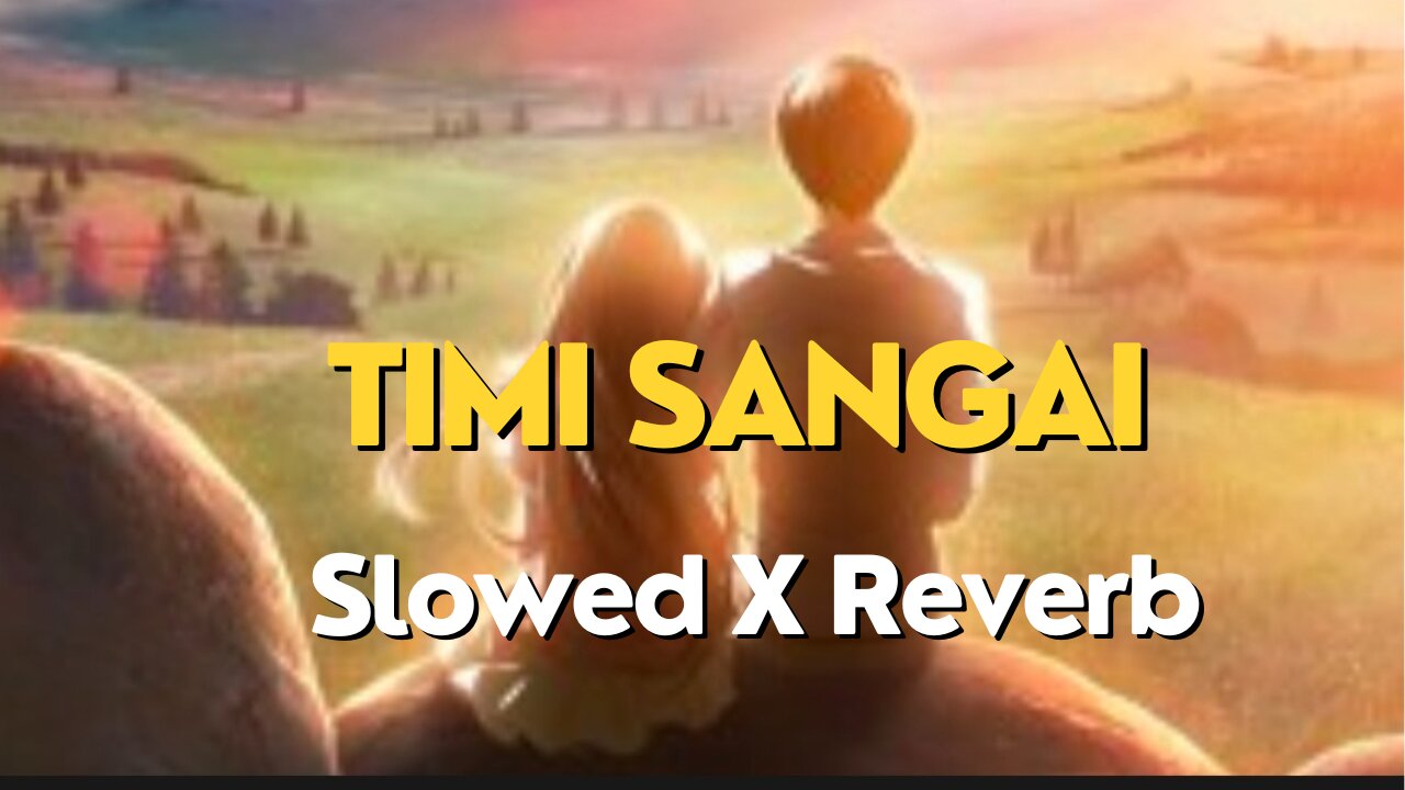 Timi Sangai Nepali Song 😍 #slowedandreverb #edits #music