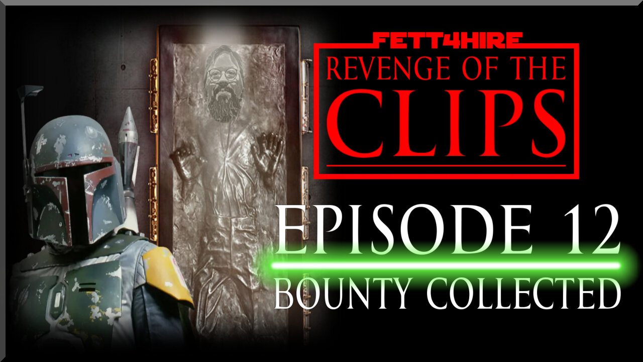 Revenge of the Clips Episode 12: Bounty Collected!