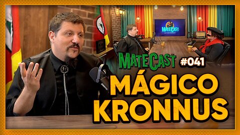 MÁGICO KRONNUS | MATECAST #041