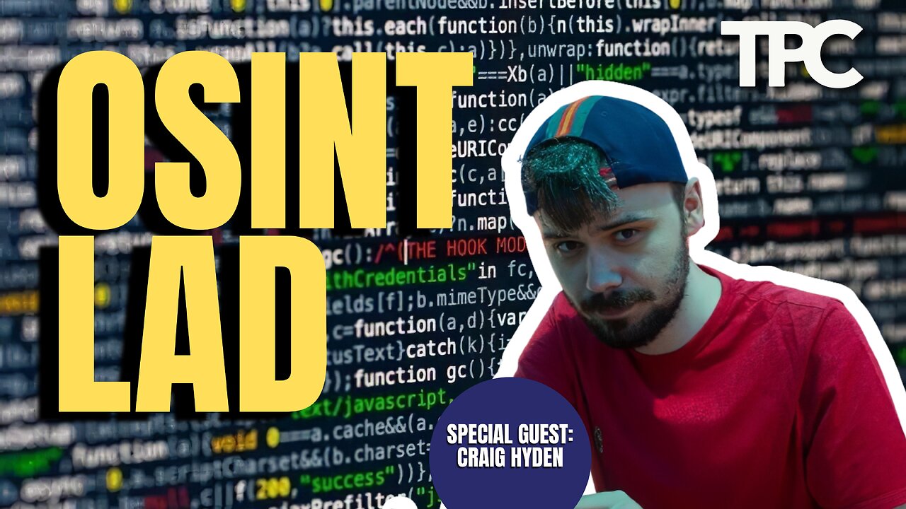 OSINT Lad | Craig Hyden (TPC #1,169)