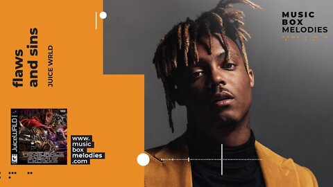 [Music box melodies] - Flaws and Sins by Juice WRLD