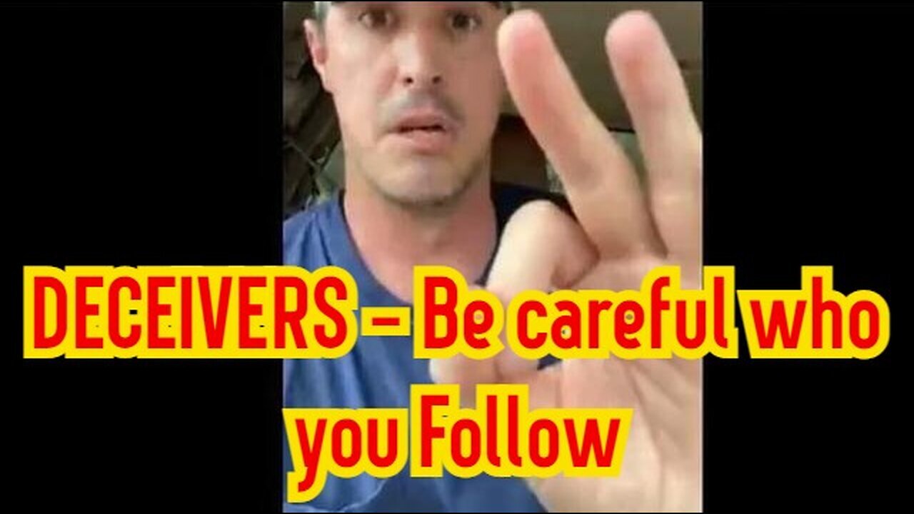 DECEIVERS - Be careful who you Follow