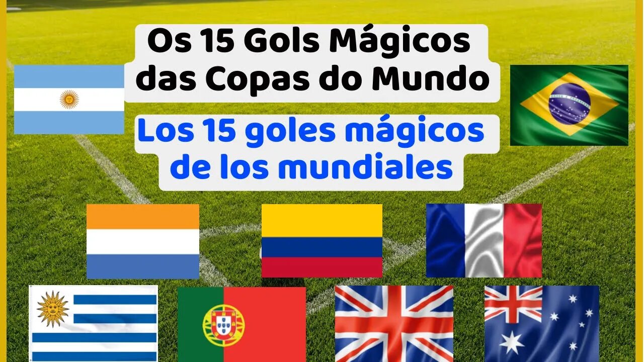 Os 15 Gols Mágicos das Copas do Mundo