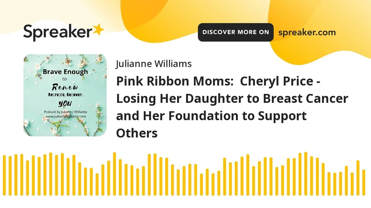 Pink Ribbon Moms: Cheryl Price - Losing Her Daughter to Breast Cancer and Her Foundation to Support