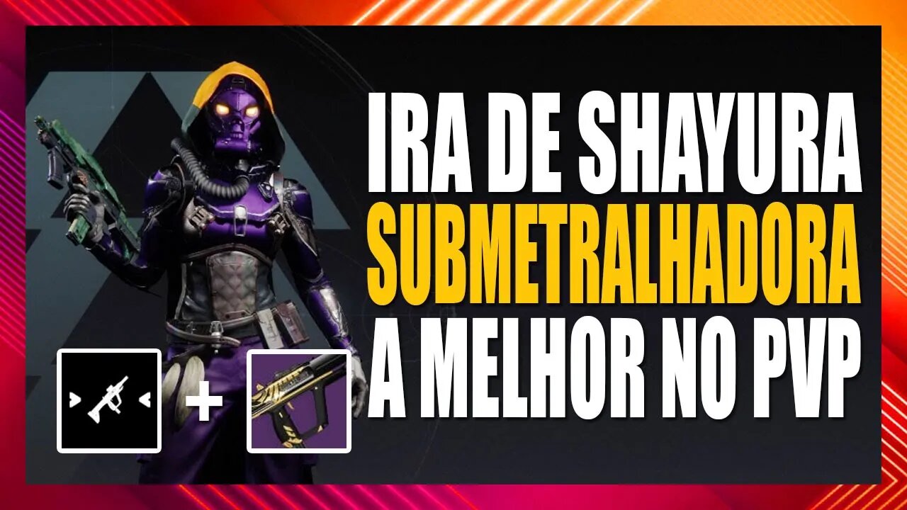Destiny 2: Submetralhadora boa para o Crisol | Ira de Shayura (Shayura's Wrath)