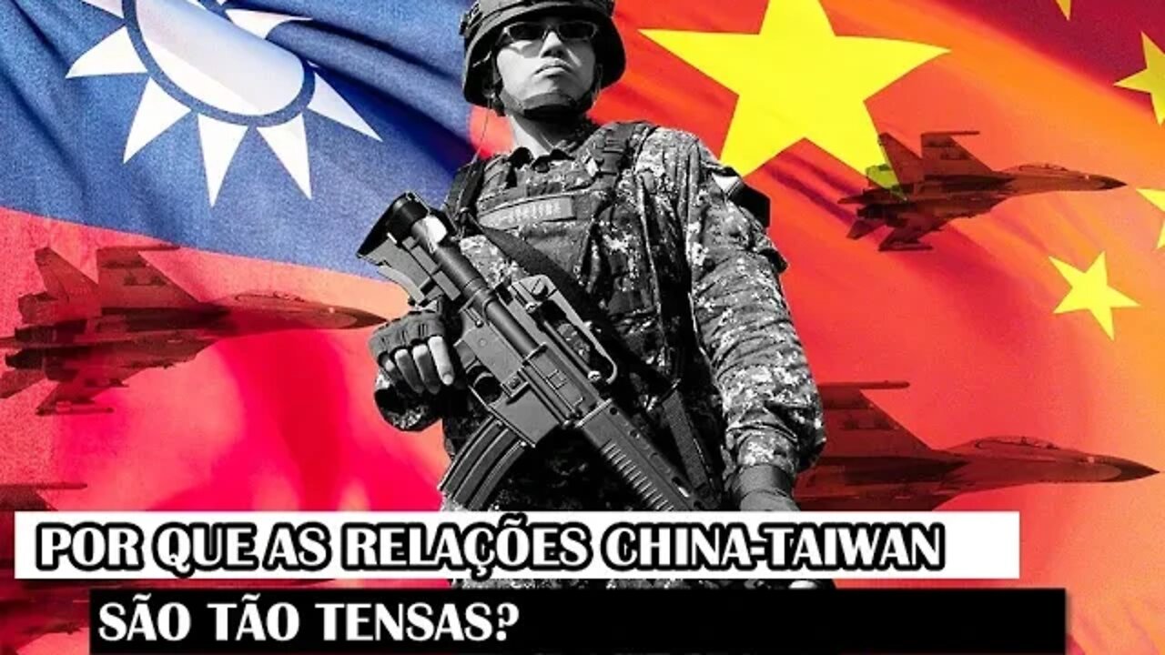 Por Que As Relações China-Taiwan São Tão Tensas?