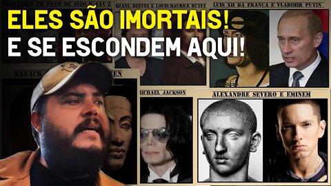 Eles são imortais e já estão aqui a muito tempo...