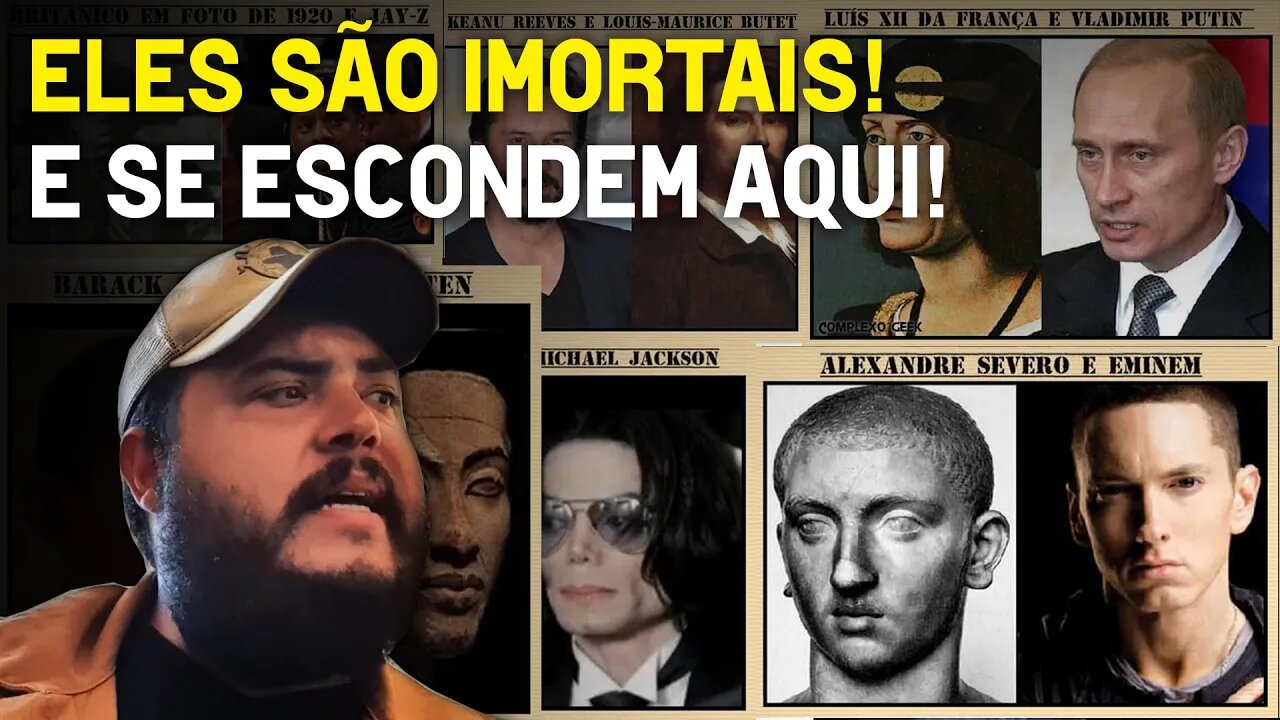 Eles são imortais e já estão aqui a muito tempo...