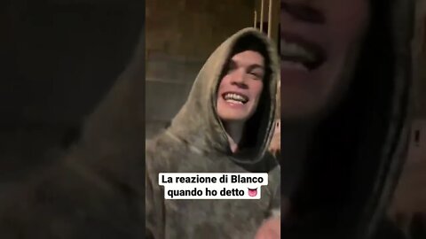 La reazione di Blanco quando ho detto 👅