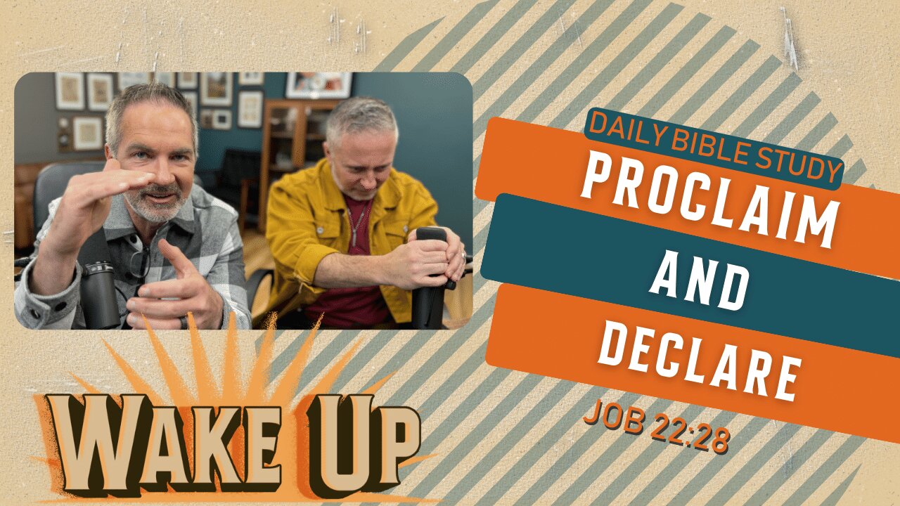 WakeUp Daily Devotional | Proclaim & Declare | Job 22:28