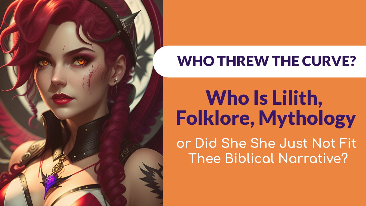 Who Is Lilith, Folklore, Mythology or Did She She Just Not Fit The Biblical Narrative?