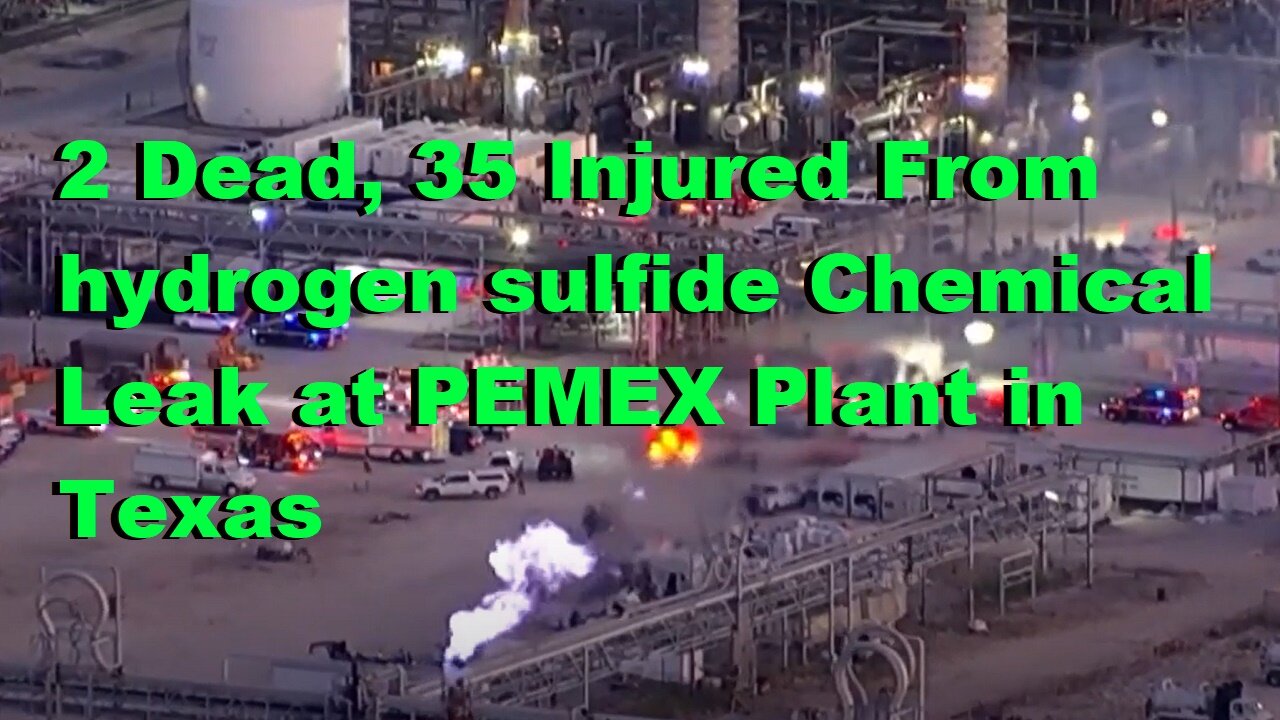 2 Dead, 35 Injured After Chemical Release At PEMEX Plant In Texas