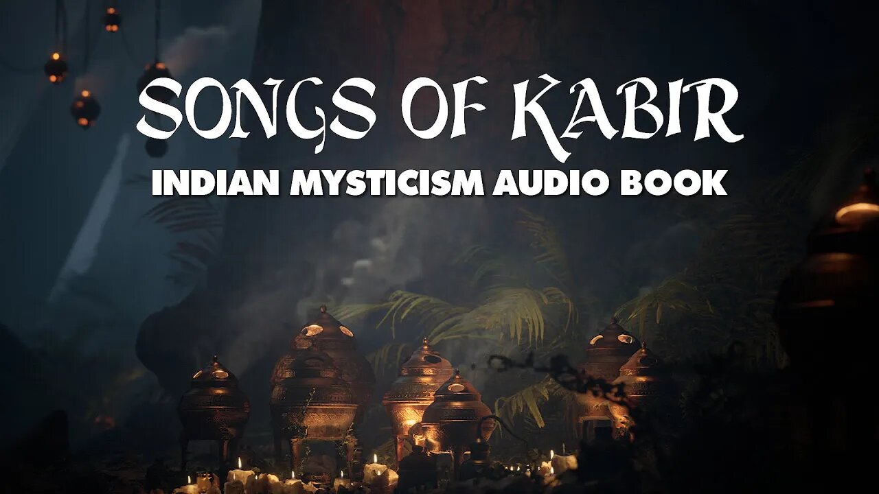 Songs Of Kabir - Indian Mysticism Audio Book with Text Reference