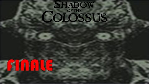 Lets Play Shadow of the Colossus Finale (Shingeki no Kyozō!!!)