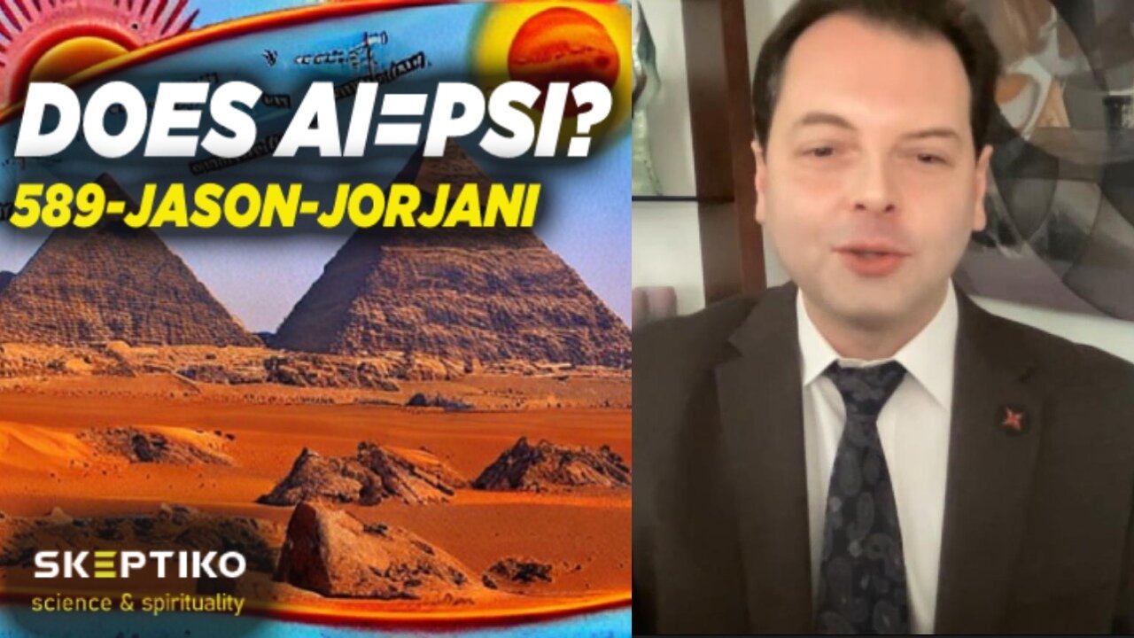 Jason Jorjani, Does AI = PSI? |589|