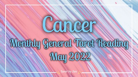 CANCER / MAY 2022 TAROT READING - There was betrayal in the past & you are completely done with all of it!