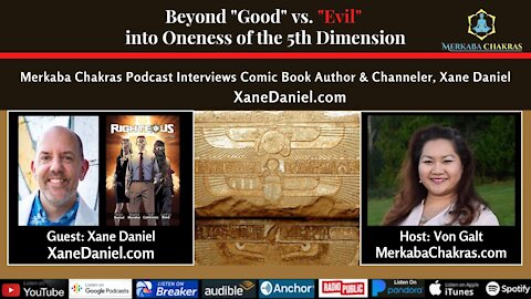 Beyond "Good" vs. "Evil" into Oneness of 5th Dimension w/Xane Daniel: Merkaba Chakras Podcast #28