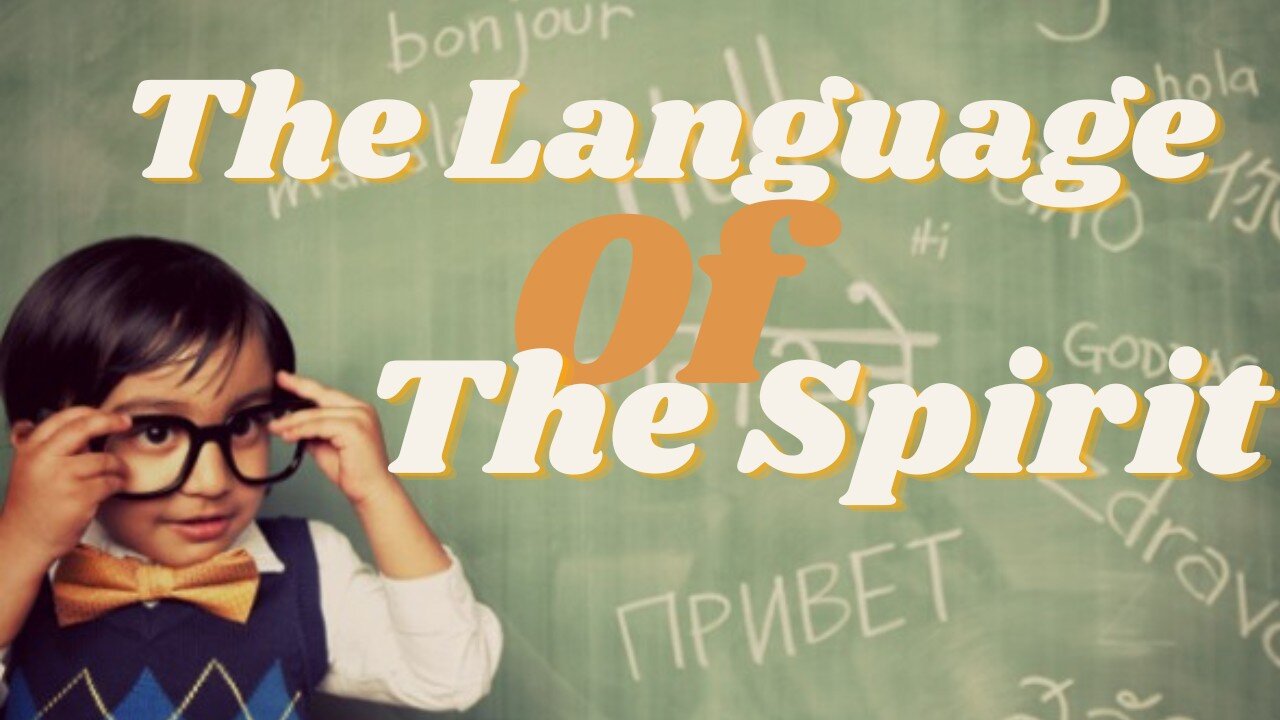 Friday Broadcast: The Language of the Spirit.