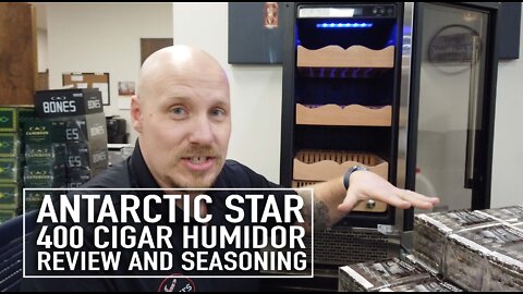 Antarctic Star 400 Cigar Humidor Review & Seasoning