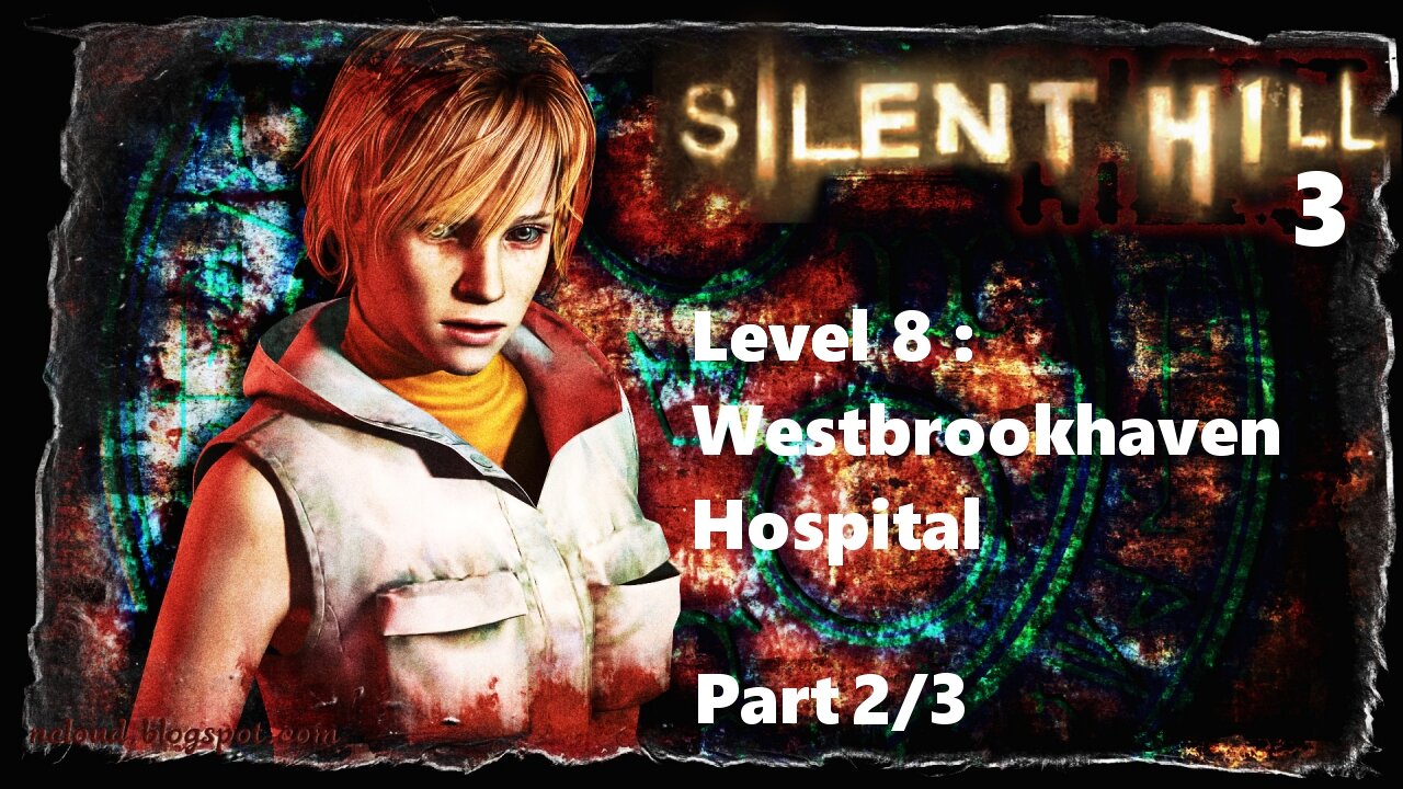 Silent Hill 3 PC : Level 8 : West Brookhaven Hospital 2/3