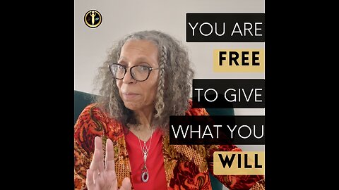 You are FREE to give what you WILL.