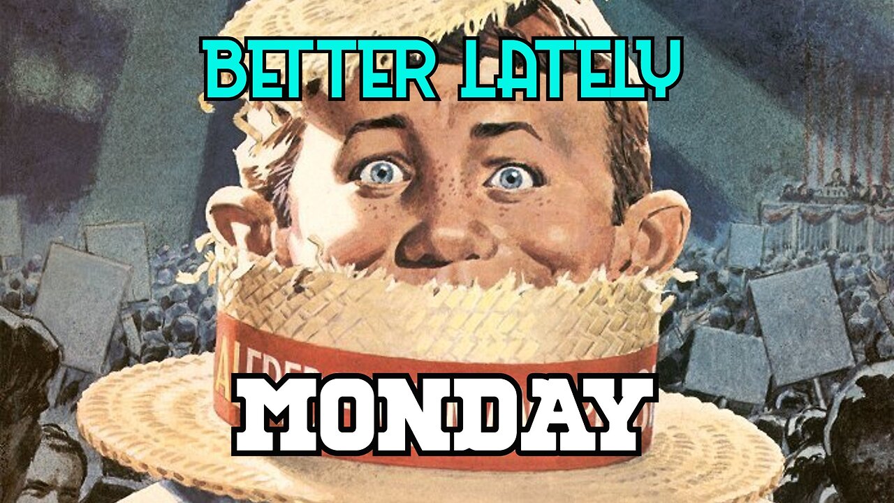 Better Lately - Monday