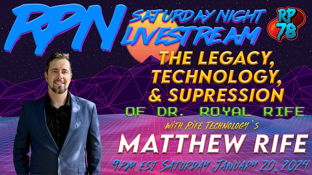 The Business of Cancer & Suppression of Rife Technology with Matthew Rife on Sat. Night Livestream