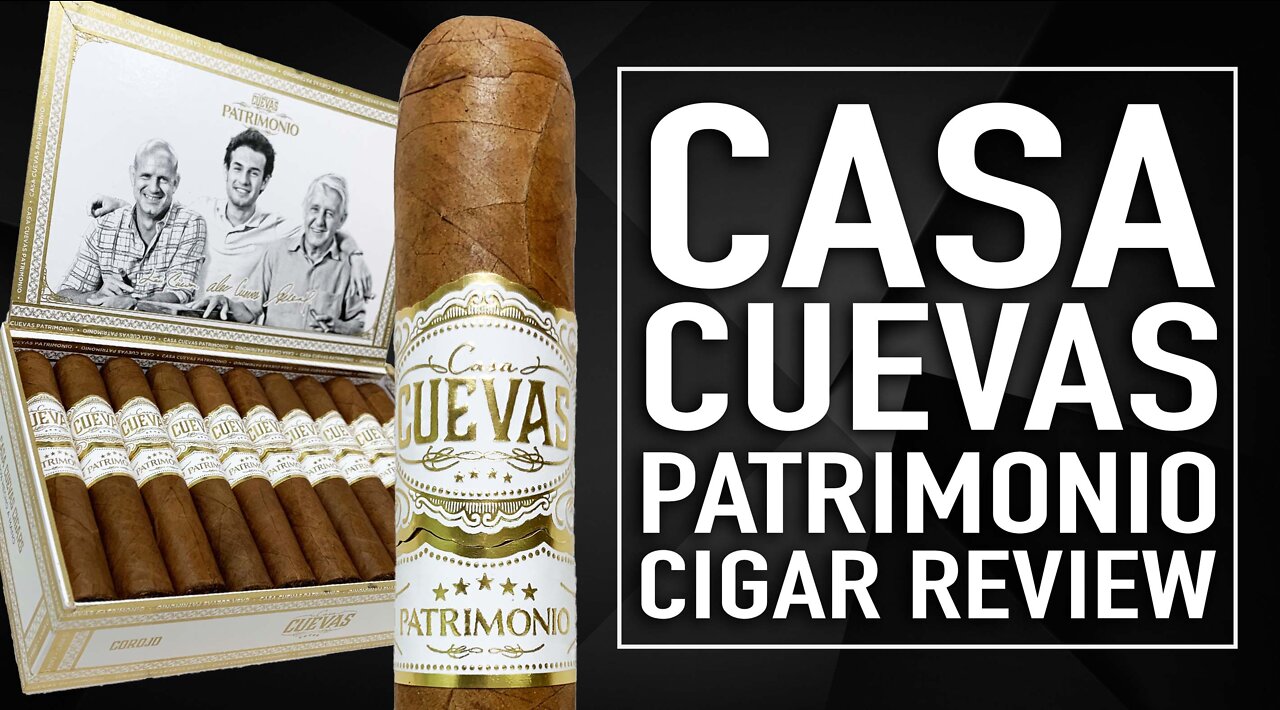 Casa Cuevas Patrimonio Cigar Review