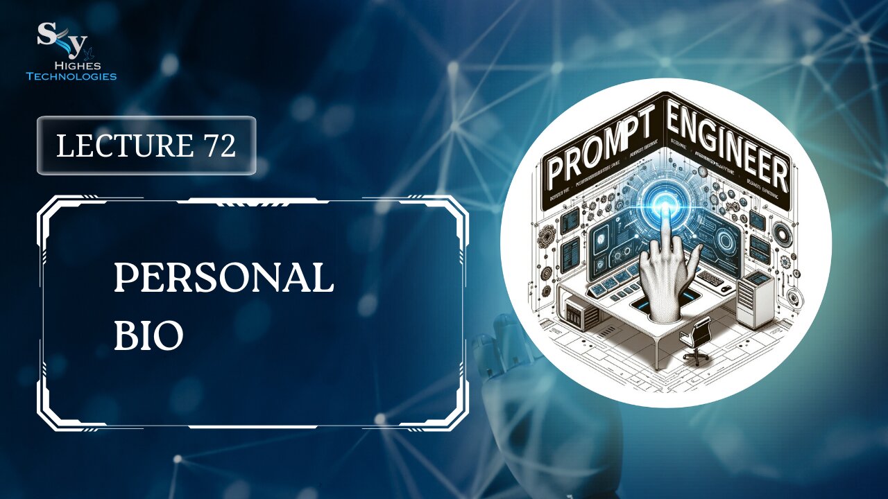 72. Personal Bio | Skyhighes | Prompt Engineering