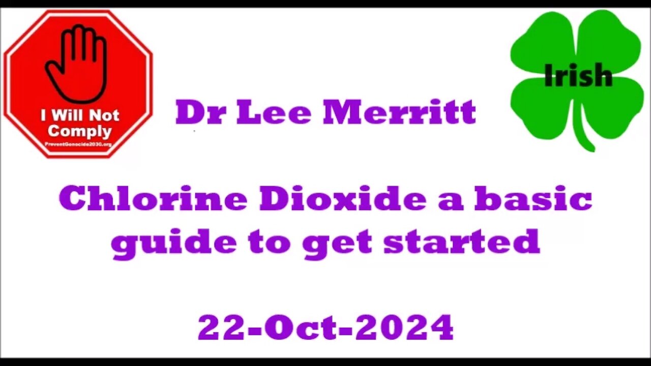 Dr Lee Merritt Chlorine Dioxide a basic guide to get started 22-Oct-2024.