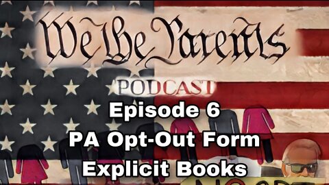 Episode 6 - PA Opt-out Form/Explicit Books