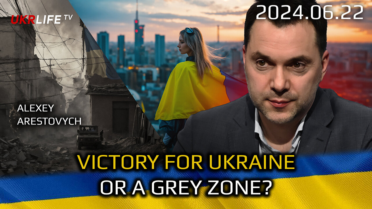 Victory for Ukraine, or a Grey Zone? War in Ukraine, Analytics. Alexey Arestovych & Lyudmila Nemirya