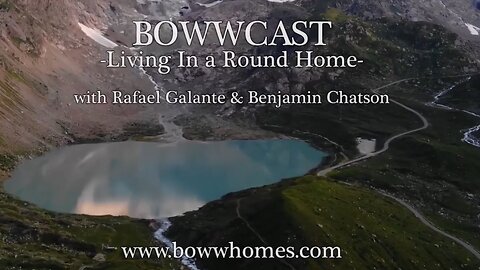 BowwCast Episode 3 - "Living in a Round Home"