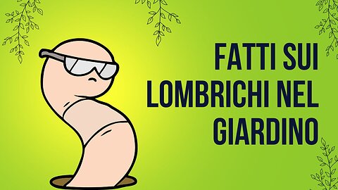 Fatti sui lombrichi nel giardino