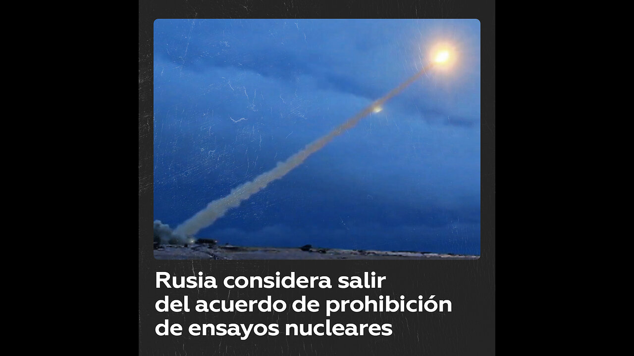 Rusia podría salir del Tratado de Prohibición Completa de los Ensayos Nucleares