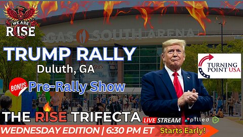 Trump Pre-Rally Show: The Rise Trifecta, Live Stream @6:30 PM