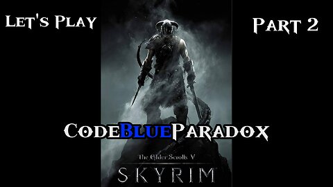 Skyrim for the first time (Part 2)