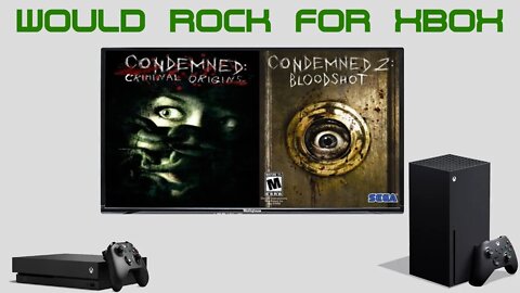 Would Rock For Xbox: Condemned 1 & 2