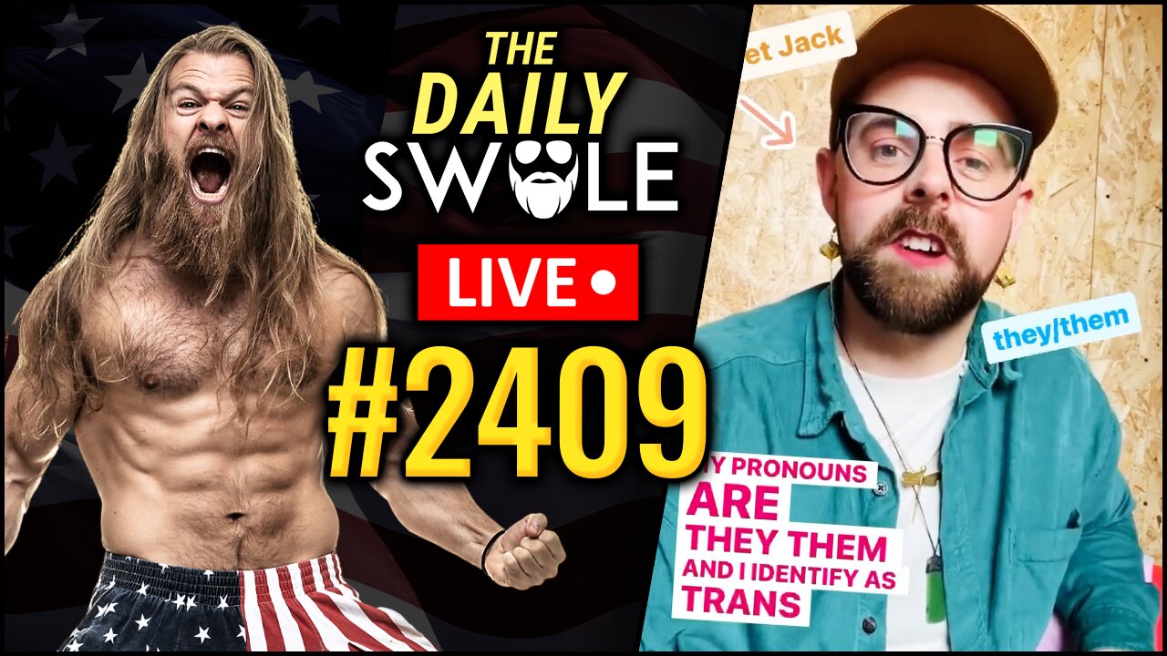 Dude Looks Like A Lady | Daily Swole Podcast #2409