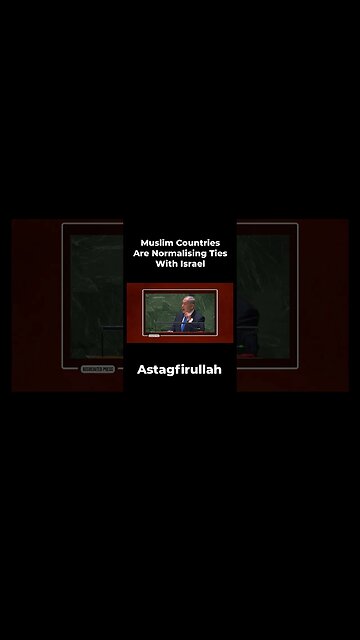 Muslim Countries Are Normalising Ties With Israel