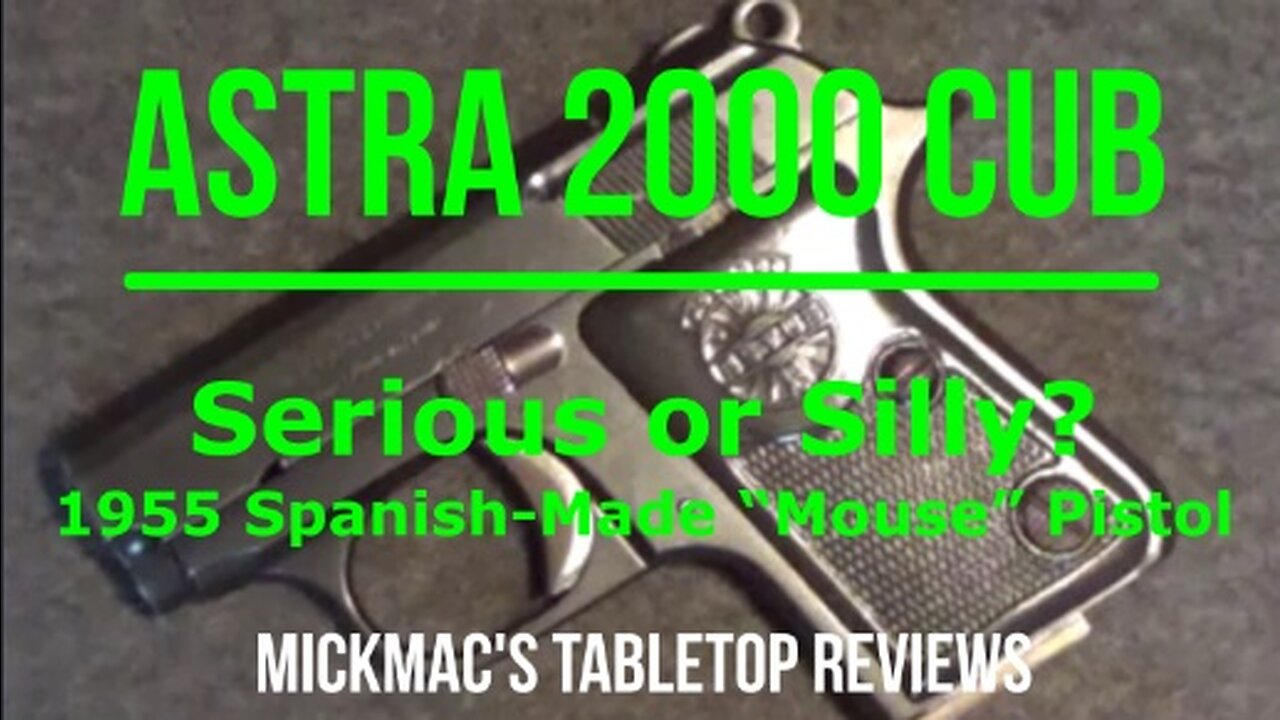 ASTRA 2000 Cub 22-Short Semi-Automatic Pistol Tabletop Review - Episode #202322