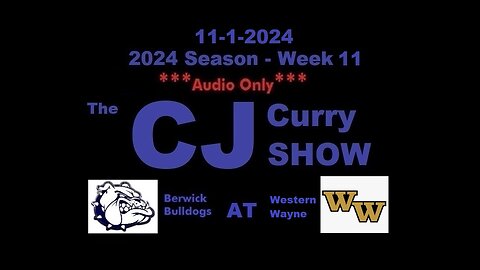 11-1-2024 - ***AUDIO ONLY*** - The CJ Curry Show - 2024 Season Week 11